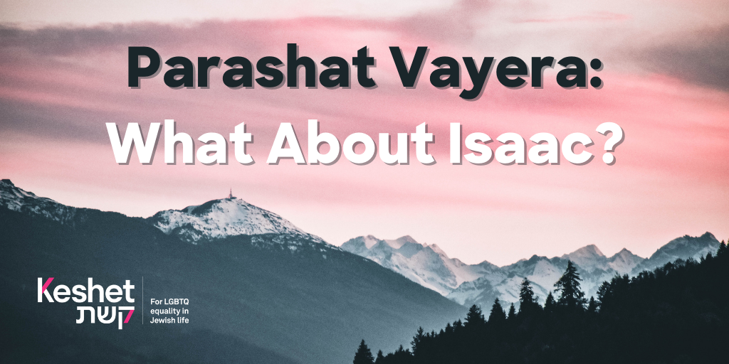 Parashat Vayera: What About Isaac?
