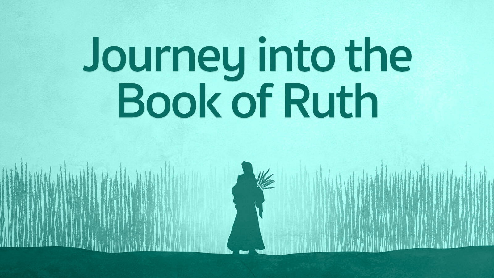 Journey into the Book of Ruth