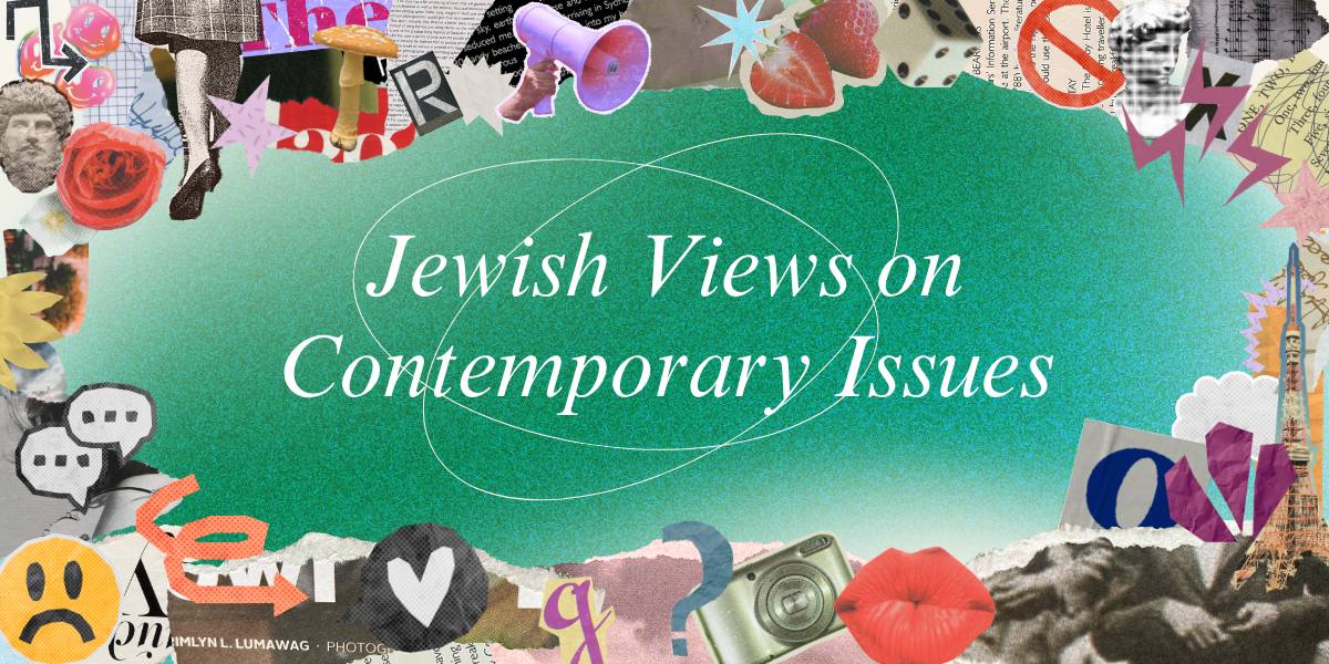 Jewish Views on Contemporary Issues