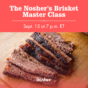 The Nosher's Brisket Master Class