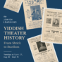 Yiddish Theater History From Shtick to Stardom