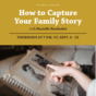 How to Capture Your Family Story with Danielle Dardashti