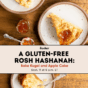 A Gluten-Free Rosh Hashanah: Bake Kugel and Apple Cake