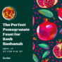 The Perfect Pomegranate Feast for Rosh Hashanah