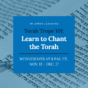 Torah Trope 101: Learn to Chant the Torah